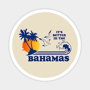 Better in the bahamas Magnet